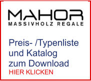 Preis- /Typenliste   und Katalog    zum Download    HIER KLICKEN