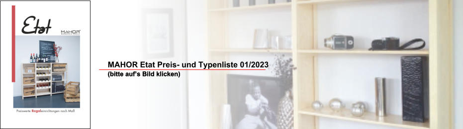 MAHOR Etat Preis- und Typenliste 01/2023   (bitte auf’s Bild klicken)   (bitte auf’s Bild klicken)